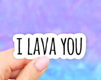 I Lava You Sticker, Laptop stickers, Aesthetic Stickers, Water bottle Stickers, Computer stickers, Waterproof Stickers, Vinyl Stickers