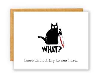 Funny black cat card , what black cat with murder knife card, sarcastic greeting card, quirky greeting card, snarky cat lover, coworker card