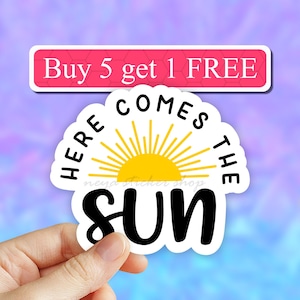 Here Comes the Sun Sticker, Yellow Aesthetic Stickers, Sun Stickers, Radiate Positivity Laptop Stickers, water bottle Stickers, Waterproof
