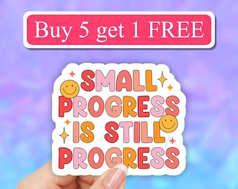 Small progress is still progress funny Sticker, motivational, inspirational, reminder decal, waterproof vinyl, water bottle, laptop stickers