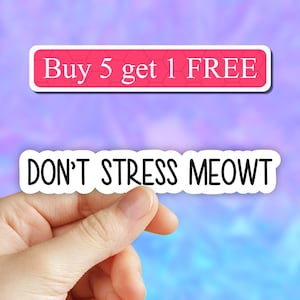 Dont stress meowt sticker, cat mom sticker, funny cat mom stickers, cat lover stickers, tumbler stickers, water bottle sticker, computer