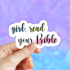 Girl, read your Bible Sticker, Faith Stickers, Bible Verse Stickers, Christian Stickers, God Stickers, VSCO Stickers, Jesus Stickers, Decal