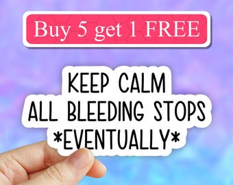 All Bleeding Stops Eventually Sticker, ER Nurse Sticker, Funny Medical Sticker,  Healthcare Sticker, doctor, Radiology Sticker, Nurse decal