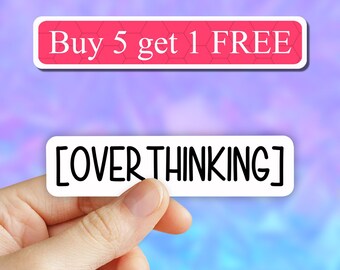 Overthinking sticker, hold on let me over think this sticker, laptop stickers, sarcastic stickers, water bottle, best friend gift, computer