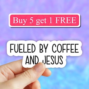 Fueled by coffee and Jesus Sticker, coffee decal, Christian Sticker, Faith Stickers, god Sticker, coffee stickers, jesus Laptop decal, god