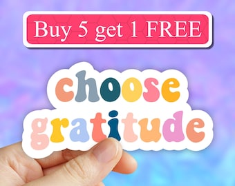 Choose Gratitude Sticker, Inspirational Quotes, choose kindness, be nice stickers, Teacher Sticker, Laptop Sticker, water bottle Stickers