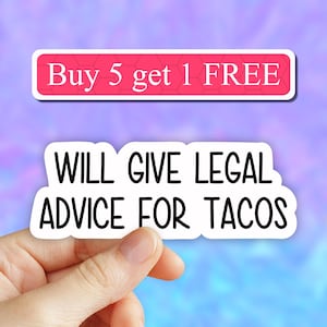 Will give legal advice for tacos sticker, Lawyer Life Sticker, Lawyer Stickers Laptop Decals, Stickers for Water Bottles and Laptop decal