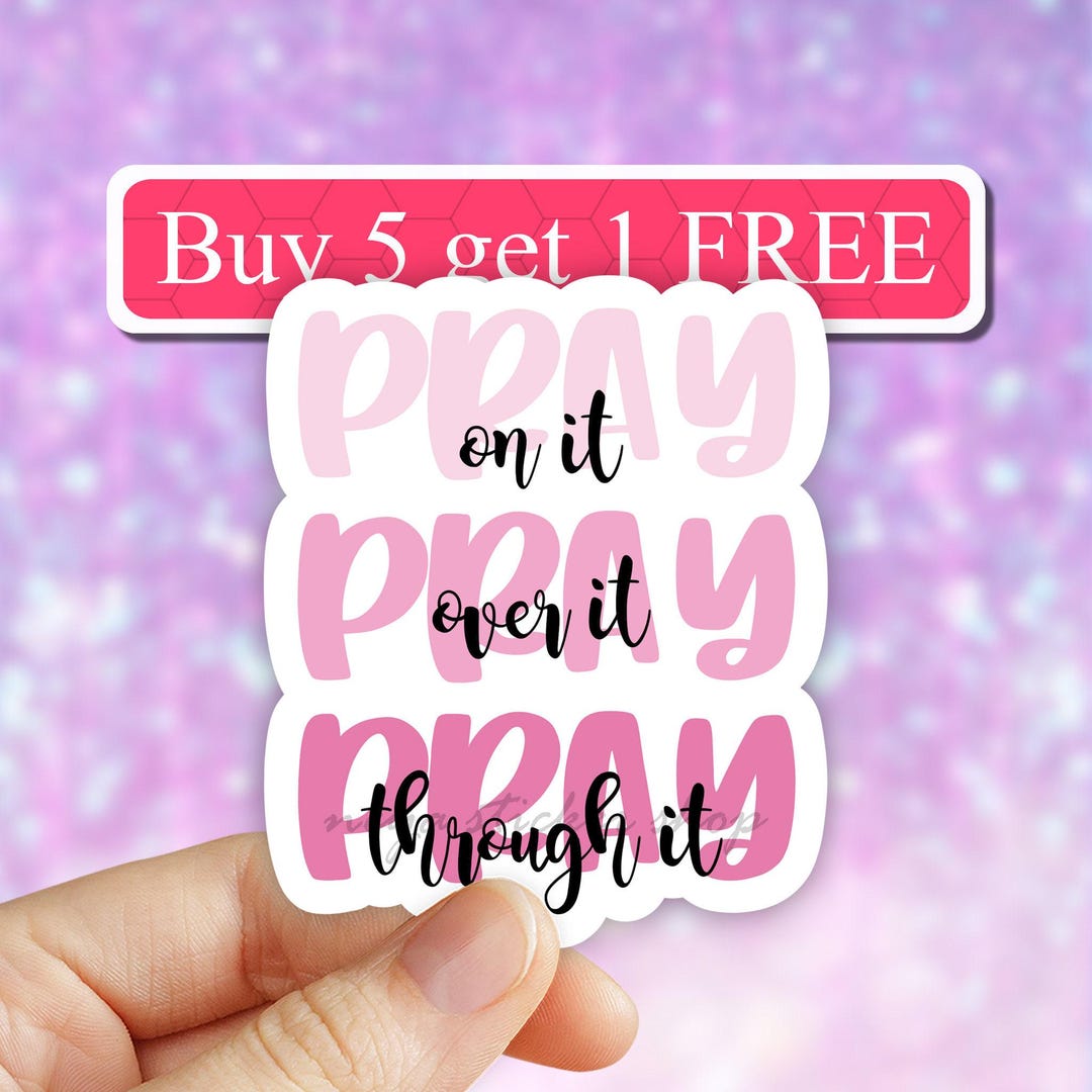Pray on It, Pray Over It, Pray Through It Sticker, Christian Sticker ...