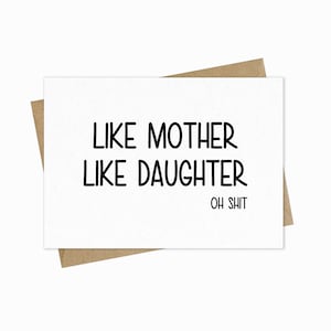 Like mother like daughter funny mother&#39;s day card, mom birthday card, mother and daughter card, snarky greeting card, mom greeting card