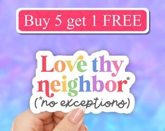 Love thy neighbor Sticker, Pride Stickers, LGBTQ, kindness decal, Queer Stickers, inclusive Stickers, Vinyl laptop stickers, pronouns decals