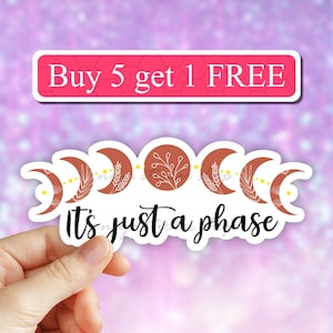 Its just a phase moon sticker, Moon Phase Stickers, motivational Stickers, laptop Moon Stickers, celestial stickers, waterproof sticker