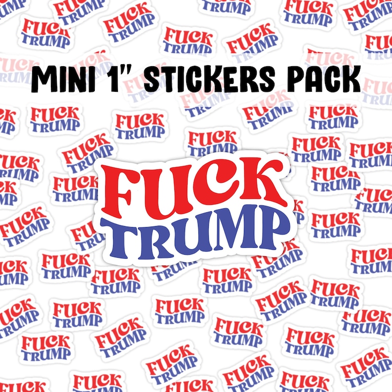 Fuck Trump Sticker Pack, i did that Trump stickers, Anti Fascist Anti Racist Anti Rapist stickers Feminist Feminism sticker pack image 1
