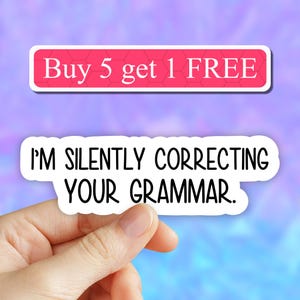 Im silently correcting your grammar sticker, Grammar police sticker, funny Grammar sticker, motivation laptop decals, tumbler sticker