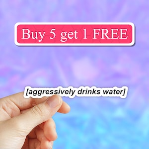 Aggressively Drinks Water Sticker, Water bottle stickers, funny subtitle stickers, Hydrate or Die-drate Sticker, drink more water sticker
