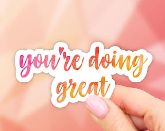 Youre Doing Great Sticker, VSCO Stickers, Laptop Stickers, Aesthetic Stickers, Vinyl Stickers, Water bottle Decal, Computer Sticker