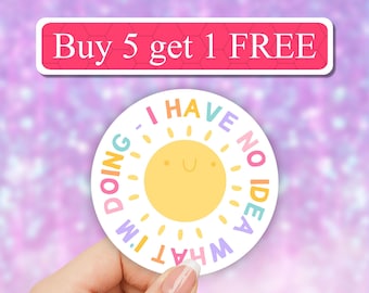 Sun I have no idea what i'm doing Sticker, Sarcastic Laptop Stickers, funny sarcasm decals, Vinyl Water bottle sticker, adulting, introvert