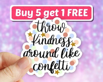 Throw kindness around like confetti sticker, be a kind human sticker, be kind laptop stickers, computer stickers, laptop decal, water bottle