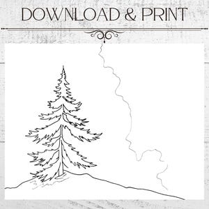 May include: Black and white line drawing of a pine tree on a small hill. The words "DOWNLOAD & PRINT" are at the top of the image. A second, incomplete outline of a mountain range is to the right of the tree.