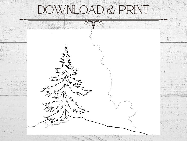 May include: Black and white line drawing of a pine tree on a small hill. The words "DOWNLOAD & PRINT" are at the top of the image. A second, incomplete outline of a mountain range is to the right of the tree.