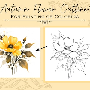 Puede incluir: Una pintura de acuarela de una flor amarilla con hojas marrones, junto a un dibujo de línea de la misma flor. El texto "Autumn Flower Outline! For Painting or Coloring" está por encima de las imágenes.