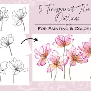 May include: Digital artwork showing five transparent flower outlines for painting and colouring. The image includes black and white line drawings of flowers and a watercolour rendering of pink and yellow flowers with green stems.