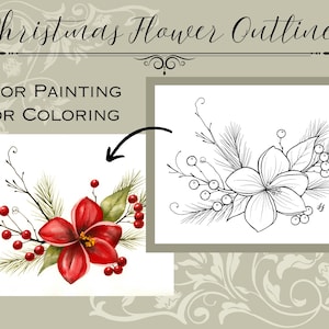 May include: A printable Christmas flower outline for painting or coloring. The outline shows a red poinsettia with green leaves and berries.