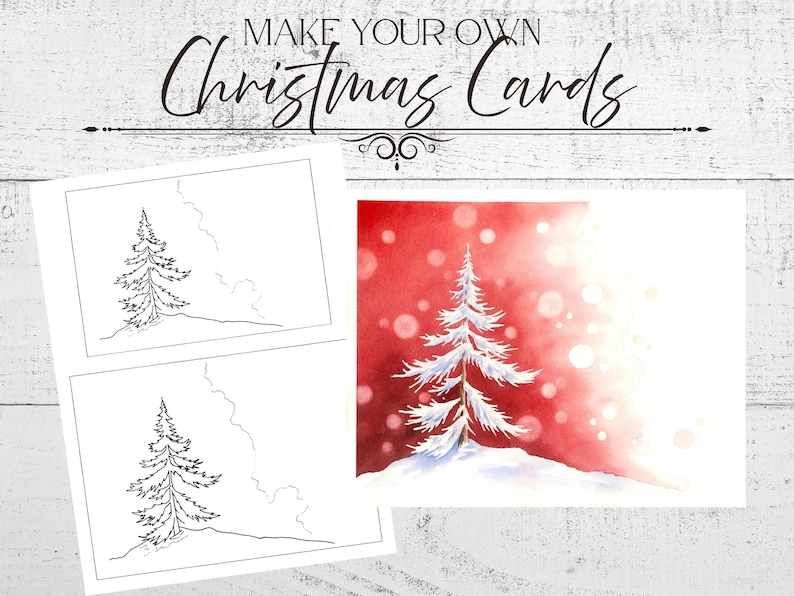 May include: Image features the text "MAKE YOUR OWN Christmas Cards" above two line drawings of Christmas trees and a watercolor painting of a snow-covered tree on a red background with bokeh.