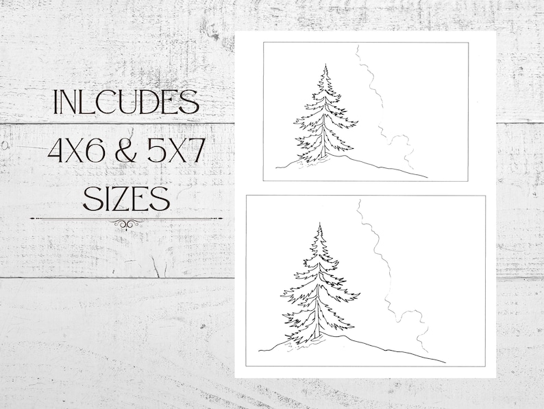 May include: Black and white line art prints of a fir tree on a small hill, with a cloudy sky in the background. The text "INCLUDES 4X6 & 5X7 SIZES" is at the top. The image is on a white wooden background.