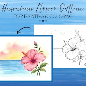 May include: A digital graphic titled Hawaiian Flower Outline FOR PAINTING & COLORING. It displays a watercolor-style hibiscus flower by the ocean at sunset alongside a black and white line art version of the same floral scene for coloring.
