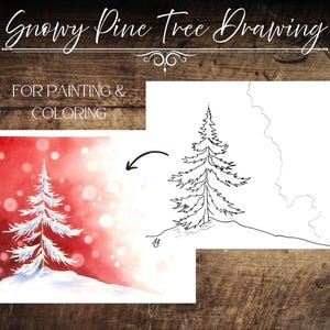 May include: A drawing of a snowy pine tree with the text "Snowy Pine Tree Drawing" and "For Painting & Coloring". The drawing is in two versions: a colored watercolor painting with a red background and a black and white line drawing.