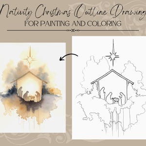 May include: Watercolor and line art drawings of a Nativity scene. The watercolor image features a warm color palette with a star and a stable. The line art version is a black and white outline for coloring. Text reads "Nativity Christmas Outline Drawing FOR PAINTING AND COLORING."