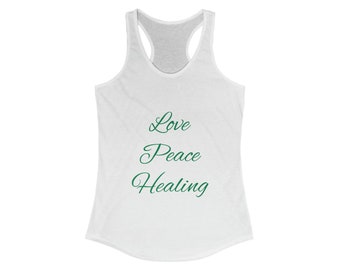 Women's Ideal Racerback Tank - Love Peace Healing