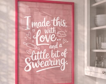 Funny Baking Poster – Made With Love and Swearing, Kitchen Wall Art (Digital Download)