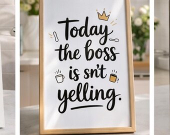 Funny Boss Gift Print | Today The Boss Isn't Yelling (Digital Download)
