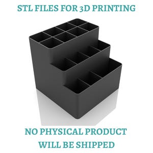 May include: A matte black tiered organizer with multiple square compartments arranged in three levels. The text STL FILES FOR 3D PRINTING appears at the top, and NO PHYSICAL PRODUCT WILL BE SHIPPED is printed at the bottom in teal lettering.