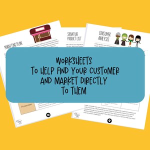 Peut inclure: Une banni&egrave;re bleue avec le texte "WORKSHEETS TO HELP FIND YOUR CUSTOMER AND MARKET DIRECTLY TO THEM" au-dessus de trois feuilles de travail avec les titres "MARKETING PLAN", "SIGNATURE PRODUCT LIST" et "CONSUMER ANALYSIS".