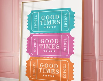 Printable Good Times Ticket Dopamine, Preppy Trendy Girly room wall art, Digital Prints