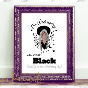 May include: A black and white illustration of a woman wearing a witch's hat and a black dress. The text reads "On Wednesdays we wear Black (actually we wear black every day)".