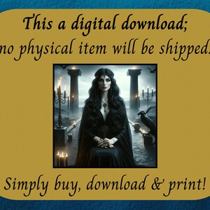 K&ouml;nnte beinhalten: Ein digitaler Download eines druckbaren Bildes, das eine Frau in einem schwarzen Kleid und einer Krone zeigt, die in einer dunklen, gotischen Umgebung mit Kerzen und einem Raben steht. Der Text "This a digital download; no physical item will be shipped. Simply buy, download & print!" ist oben und unten im Bild sichtbar.