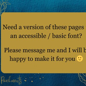 May include: A gold rectangle with a blue background and a floral border. The text reads: "Need a version of these pages in an accessible / basic font? Please message me and I will be happy to make it for you smiley face emoji" and "Pagan Parchments".