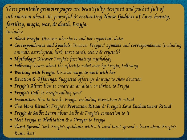 Op de afbeelding: Printbare grimoire-pagina's met informatie over de Noorse godin Freyja.  Bevat secties over Freyja's symbolen, mythologie, samenwerken met haar, toewijding en offerandes, haar altaar, aanroeping, rituelen, meditatie, gebed en tarot-spreads.