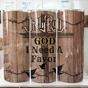God I need a favor 20oz skinny tumbler wrap/ Jelly Roll Png/ Sublimation/ Digital Print/ With or without QR code to music video