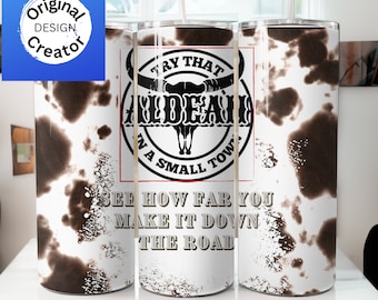 Jason Aldean Try that in a small town 20oz skinny tumbler wrap/ PNG Digital Print/ Sublimation