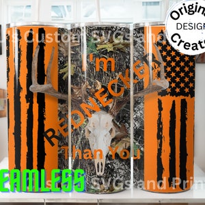 I&#39;m Rednecker Than You 20oz skinny tumbler wrap/ Hunting Wrap/ PNG Digital Print/ Sublimation