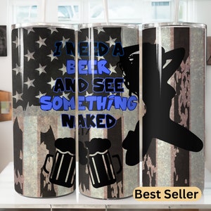 I need a beer and see something naked 20oz skinny tumbler wrap/ PNG Digital Print/ Sublimation, Funny adult png
