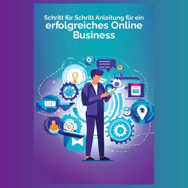 E-Book - Online Business Schritt für Schritt Anleitung, Digital, Erfolg, Mindset, Marketing, Tipps, Social Media, Website, Traffic, Freiheit