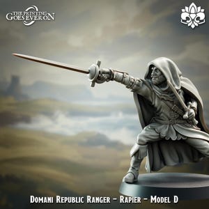 May include: A gray miniature figure of a ranger in a hooded cloak, holding a rapier. The figure is in a dynamic pose, with the sword extended. The text "The Printing Goes Ever On" is at the top left. The text "Domani Republic Ranger - Rapier - Model D" is at the bottom.