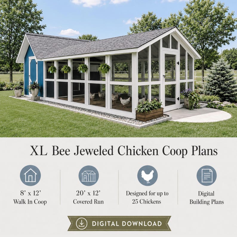 May include: A large blue and white chicken coop with a covered run, featuring text that reads XL Bee Jeweled Chicken Coop Plans, 8' x 12' Walk In Coop, 20' x 12' Covered Run, Designed for up to 25 Chickens, Digital Building Plans, and DIGITAL DOWNLOAD.