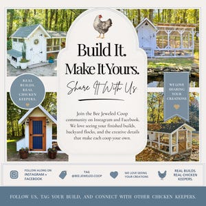 May include: A collage featuring four white wooden chicken coops with various roof styles and outdoor runs. The central text reads Build It. Make It Yours. Share It With Us. Join the Bee Jeweled Coop community on Instagram and Facebook.