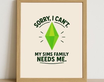 Poster Mijn Sims-familie heeft mij nodig: grappige gamerkunst aan de muur (gicléeprint)
